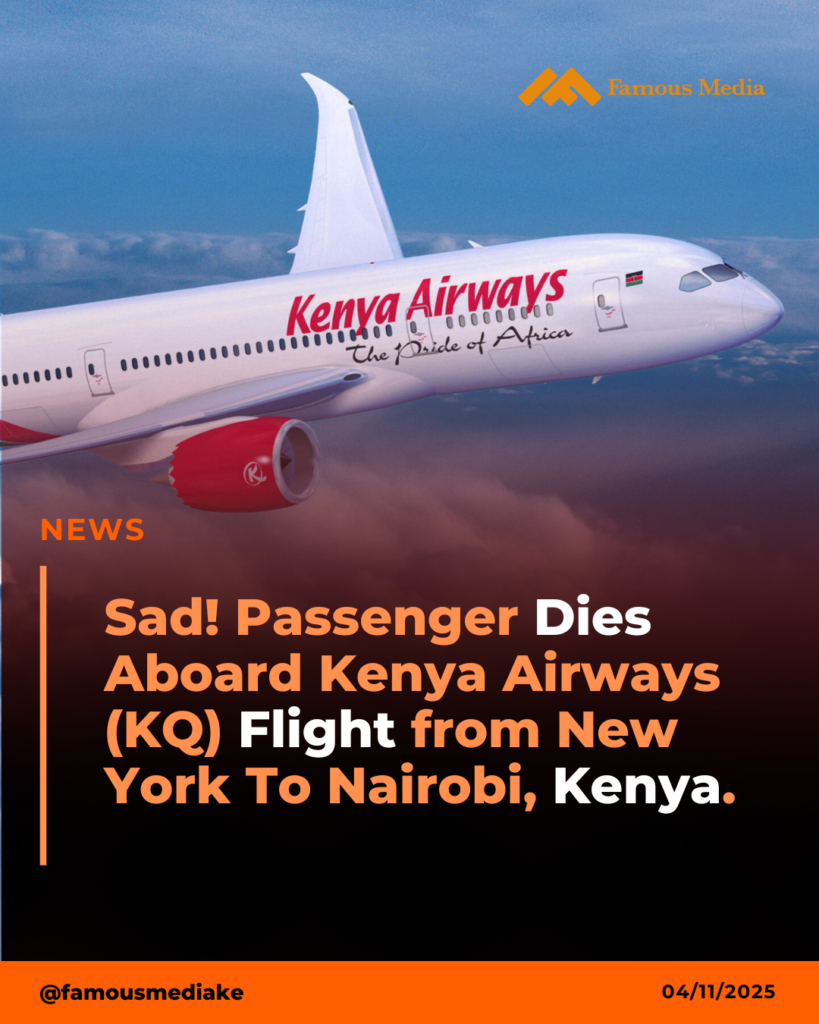 Passenger Dies Aboard Kenya Airways (KQ) Flight from New York To Nairobi