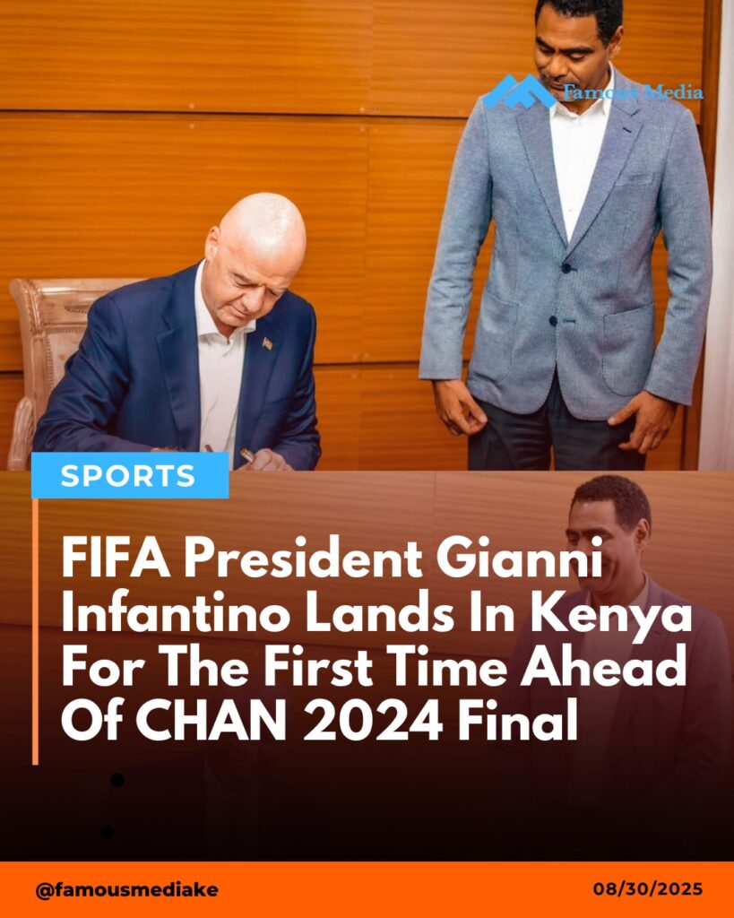 FIFA President Gianni Infantino Visits Kenya for First Time Ahead of CHAN 2024 Final